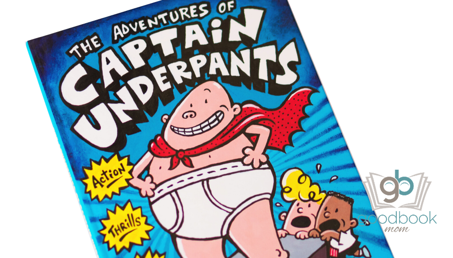 The Adventures of Captain Underpants by Dav Pilkey - Good Book Mom