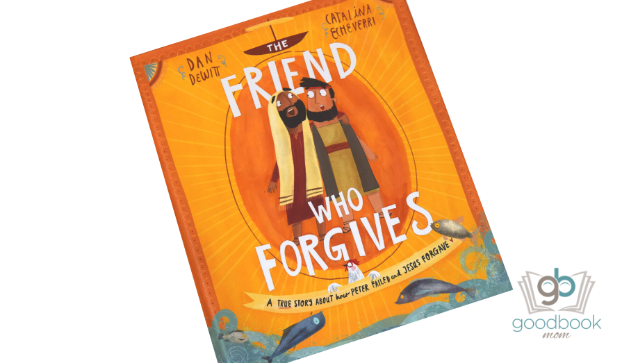 The Friend Who Forgives by Dan Dewitt and Catalina Echecerri