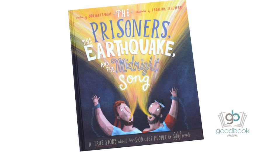 The Prisoners, the Earthquake, and the Midnight Song by Bob Hartman