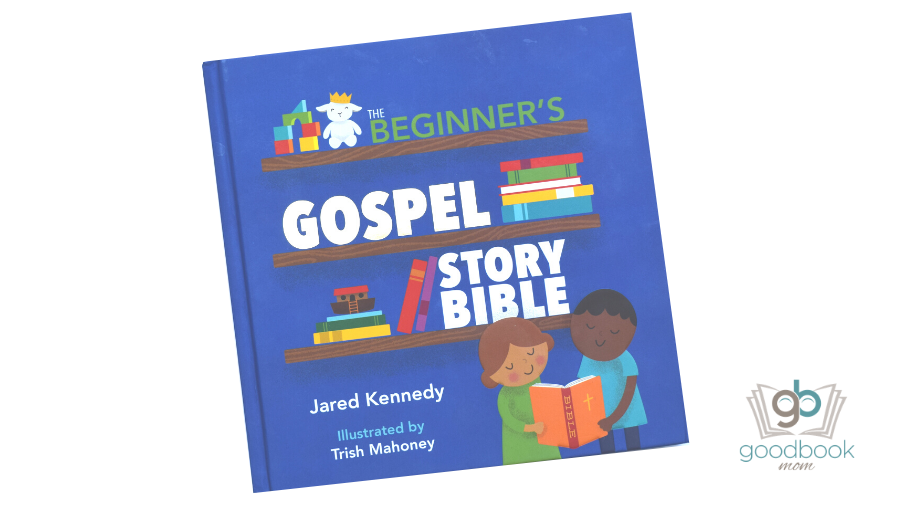 The Beginner’s Gospel Story Bible by Jared Kennedy