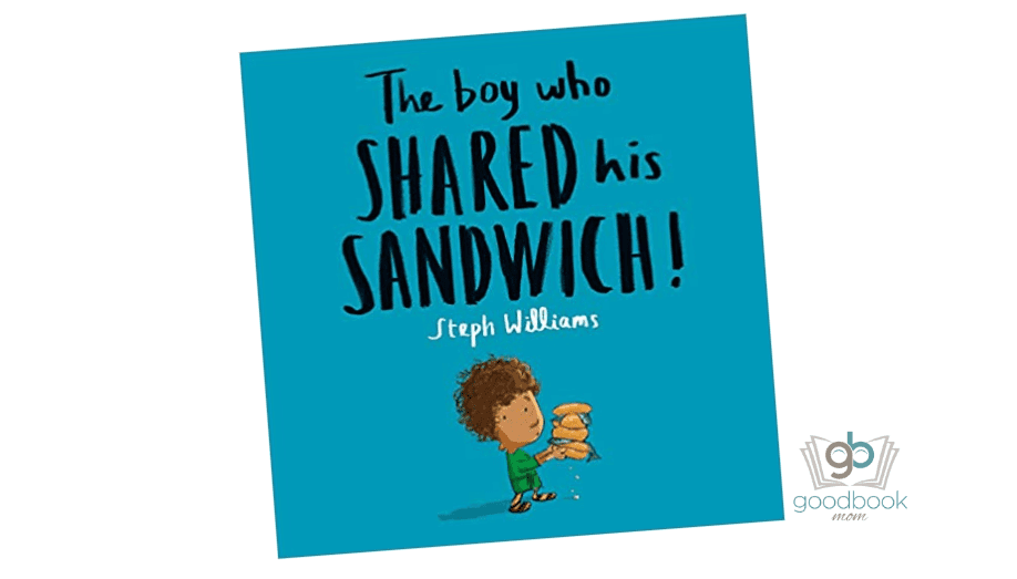 The Boy Who Shared His Sandwich by Steph Williams