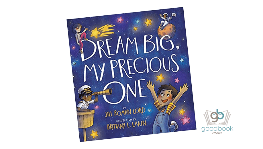 Dream Big, My Precious One by Jill Roman Lord