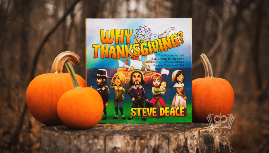 Why Thanksgiving? by Steve Deace Good Book Mom