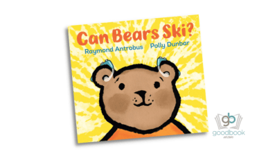 Can Bears Ski? by Raymond Antrobus - Good Book Mom