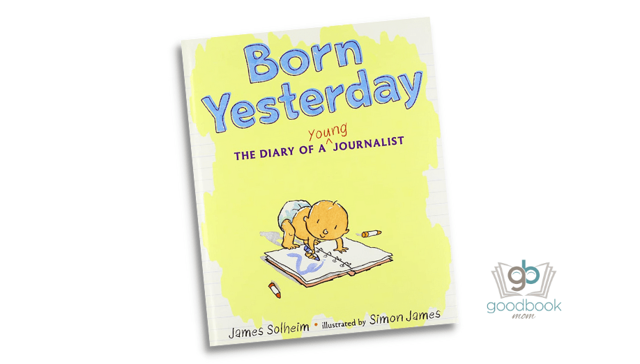 Born Yesterday (The Diary of a Young Journalist) by James Solheim