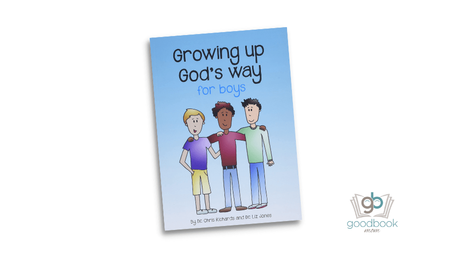 Growing Up God’s Way for Boys by Dr. Chris Richards and Dr. Liz Jones
