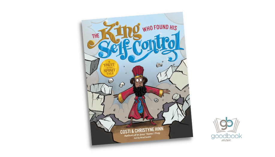 The King Who Found His Self-Control by Costi and Christyne Hinn