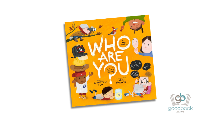 Who Are You?: A Little Book About Your Big Identity by Christina Fox