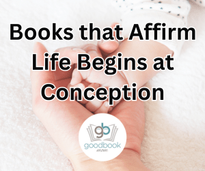 Books that Affirm Life Begins at Conception