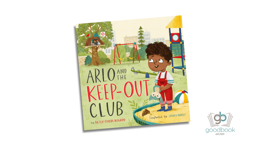 Arlo and the Keep-Out Club by Betsy Childs Howard