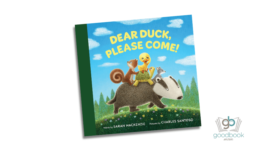 Dear Duck, Please Come! by Sarah Mackenzie