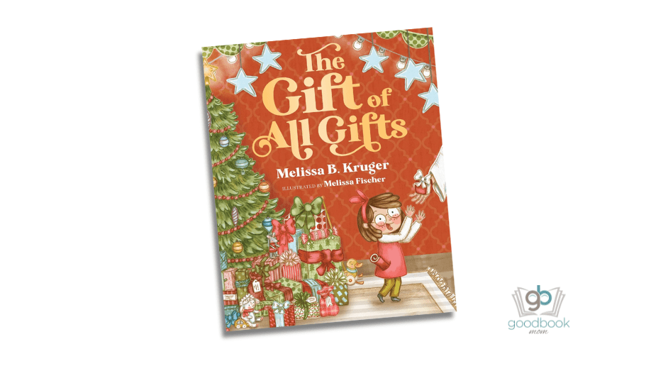 The Gift of All Gifts by Melissa B. Kruger