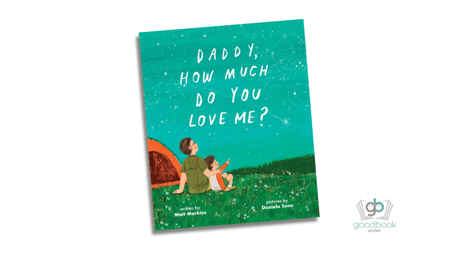 Daddy, How Much Do You Love Me? by Matt Markins