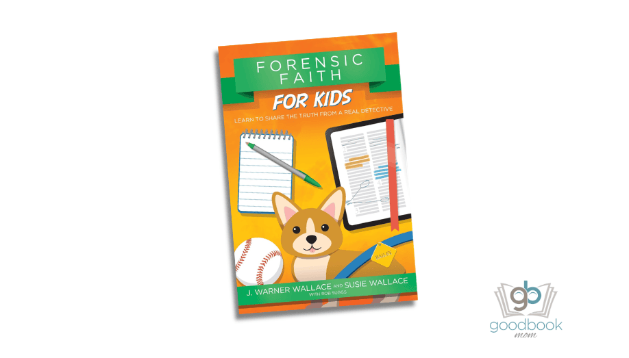 Forensic Faith for Kids by J. Warner Wallace and Susie Wallace