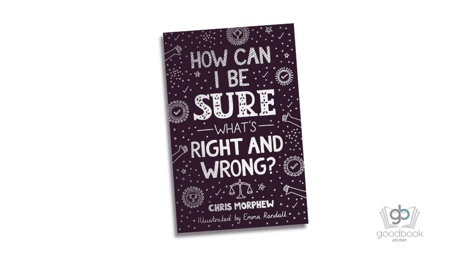 How Can I Be Sure What’s Right and Wrong by Chris Morphew